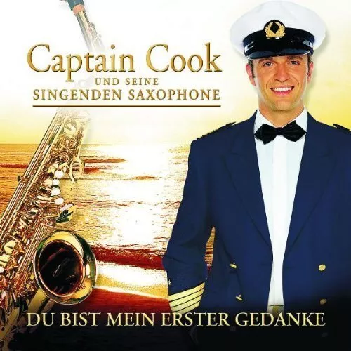 Captain Cook Du bist mein erster Gedanke (2005, 15 tracks, & seine singen.. [CD]