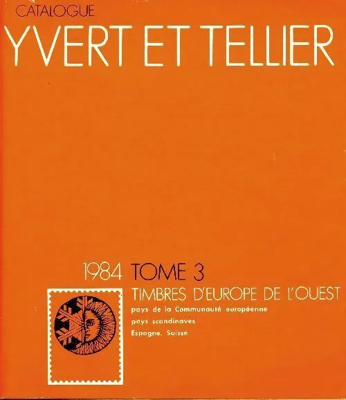 2603368 - Catalogue Yvert et Tellier 1984 Tome III : Timbres d'Europe de l'Ouest