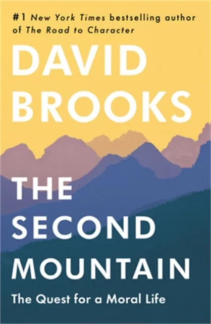 The Second Mountain: The Quest for a Moral Life (Hardback or Cased Book)