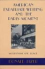AMERICAN EXPATRIATE WRITING AND THE PARIS MOMENT: By Donald Pizer **BRAND NEW**