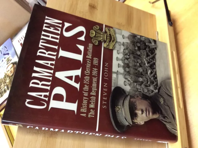 The Carmarthen Pals 2009 Steven John WW1 Wales Great War 1914-18 Militaria