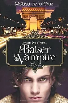 Le Baiser du Vampire von De la Cruz, Melissa | Buch | Zustand sehr gut