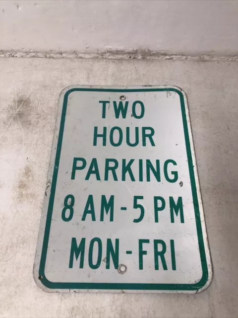 Old Vintage Two Hour Parking 8AM-5PM Mon-fri Highway Street Sign 18 X 12”