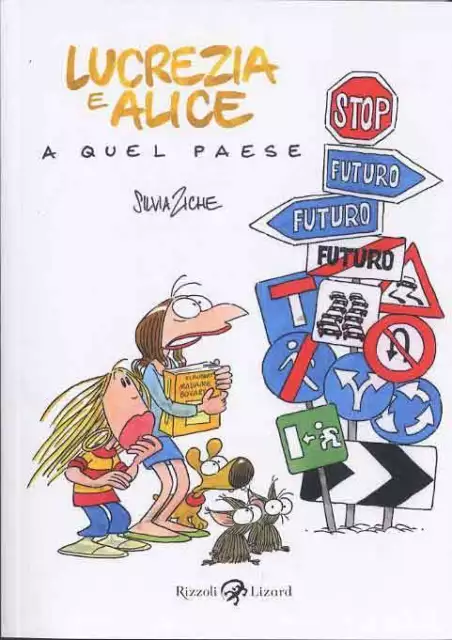 Fumetto - Rizzoli Lizard - Lucrezia e Alice a Quel Paese - Nuovo !!!