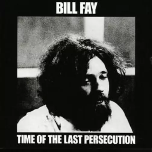 Bill Fay Time of the Last Persecution (CD) Album