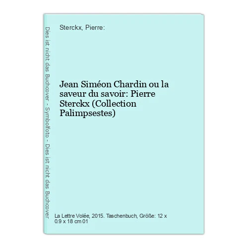 Jean Siméon Chardin ou la saveur du savoir: Pierre Sterckx (Collection Palimpses