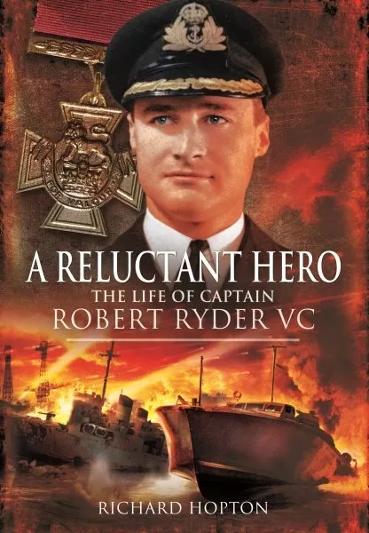 Reluctant Hero : The Life of Captain Robert Ryder Vc, Paperback by Hopton, Ri...