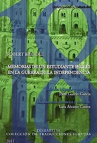 MEMORIAS DE UN ESTUDIANTE INGLÉS EN LA GUERRA DE LA INDEPENDENCIA de ROBERT BRI