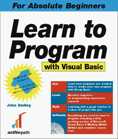 LEARN TO PROGRAM WITH VISUAL BASIC 6 By John Smiley **BRAND NEW**