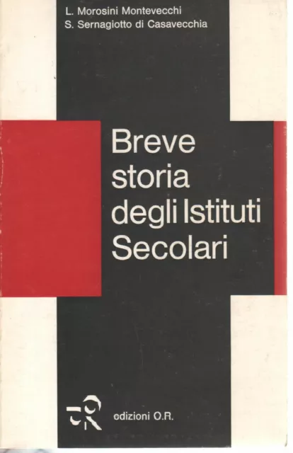 Morosini, Montevecchi, Sernagiotto. Breve Storia Degli Istituti Secolari- 1978