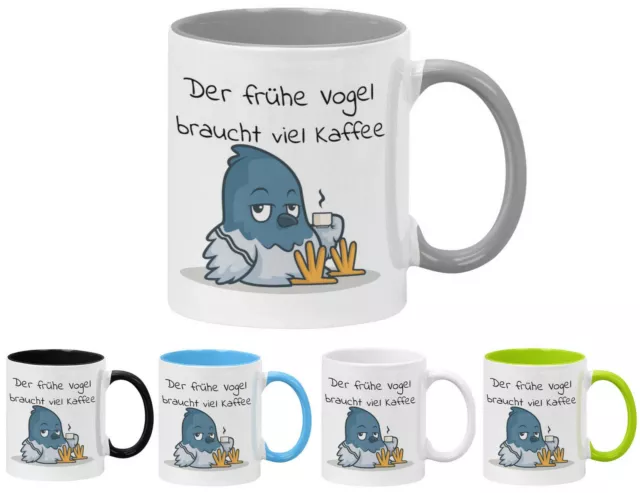 Tasse Kaffeetasse mit Spruch Der frühe Vogel braucht viel Kaffee Lustig Witzig