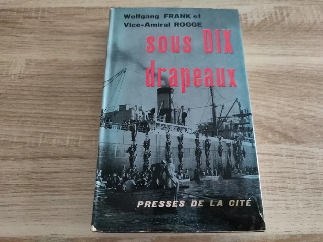 MARINE W.FRANK AMIRAL ROGGE SOUS DIX DRAPEAUX Ed presse de la cité EUR