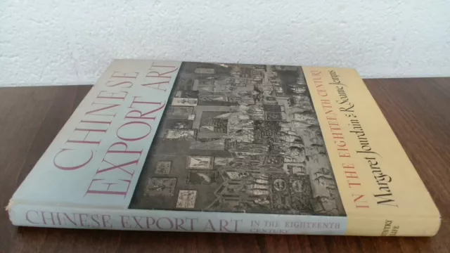 Chinese Export Art In The Eighteenth Century, Margaret Jourdain,