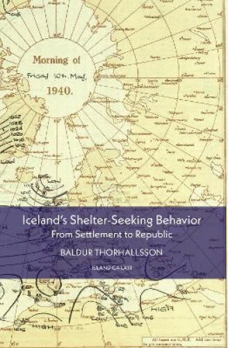 Iceland's Shelter-Seeking Behavior: From Settlement to Republic (Islandica)