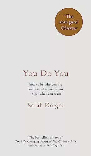 You Do You: (A No-F**ks-Given Guide) how to be who you are a... by Knight, Sarah