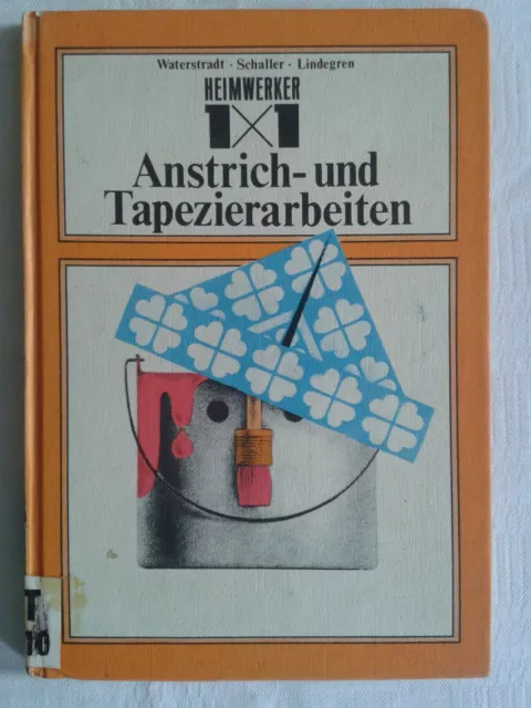 Heimwerker 1x1 Anstrich- und Tapezierarbeiten Maler Tapezierer DDR-Fachbuch 1976