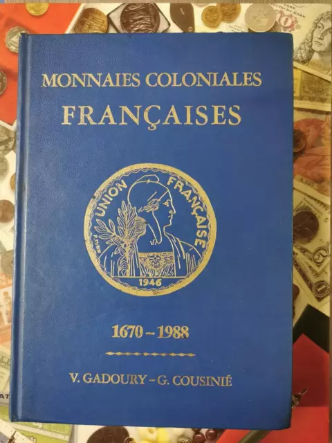 Livre /Monnaies Coloniales Françaises 1670-1988/ Gadoury