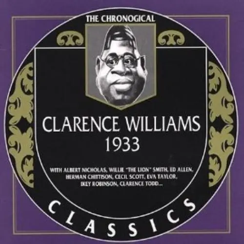 Clarence Williams : Clarence Williams 1933: CLASSICS;THE CHRONOGICAL CD (2000)