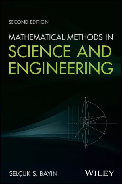 Mathematical Methods in Science and Engineering by Selcuk S. Bayin (English) Har