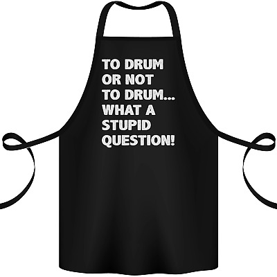 To Drum or Not to? What a Stupid Question Cotton Apron 100% Organic