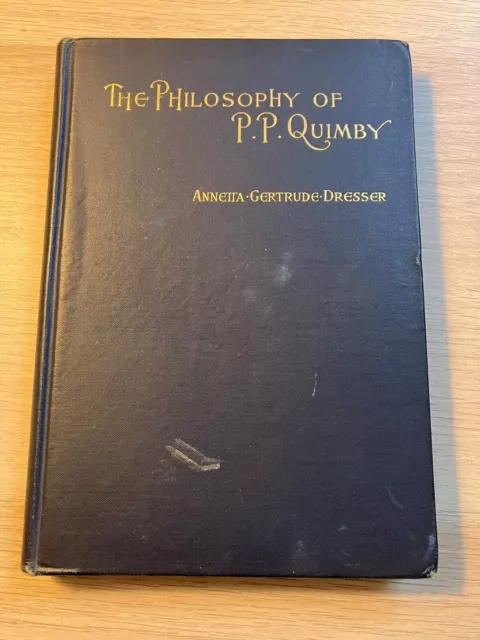 The Philosophy of P.P. Quimby By Annetta Gertrude Dresser 3rd Ed. HC MESMERISM