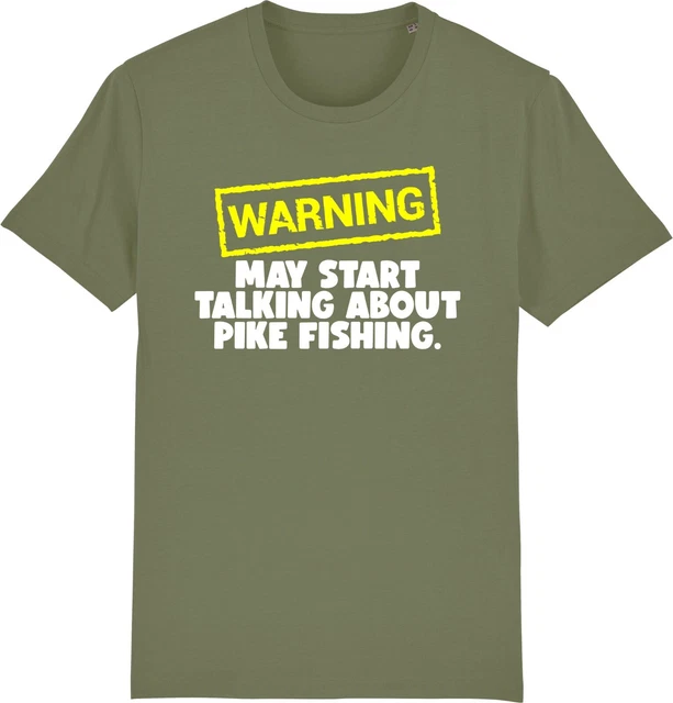 T-shirt unisex Warning May Start Talking About PIKE FISHING divertente slogan
