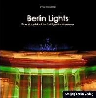 Berlin Lights - Eine Hauptstadt im farbigen Lichter... | Buch | Zustand sehr gut