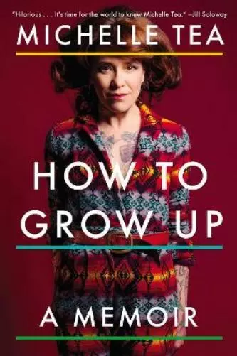 Michelle Tea How To Grow Up (Poche)
