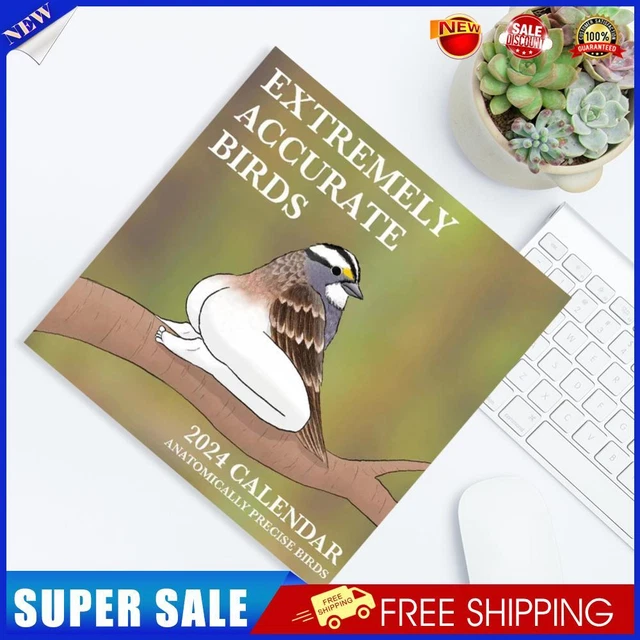 EXTREMELY ACCURATE BIRDS Calendar 2024 Funny Birds Wall Calendar 2024