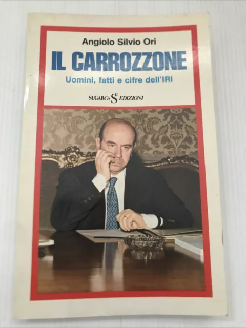 Angiolo Silvio Ori il carrozzone uomini fatti e cifre dell'IRI