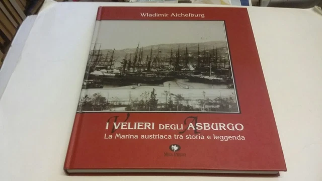 I velieri degli Asburgo. La Marina austriaca tra storia e leggenda, 11gn23
