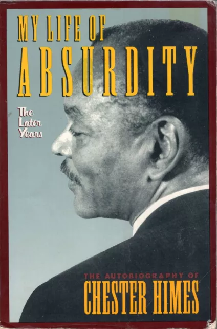 My Life of Absurdity The Later Years The Autobiography of Chester Himes