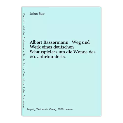 Albert Bassermann. Weg und Werk eines deutschen Schauspielers um die Wende des 2