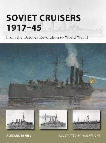 Soviet Cruisers 1917-45 by Dr Alexander Hill Paperback