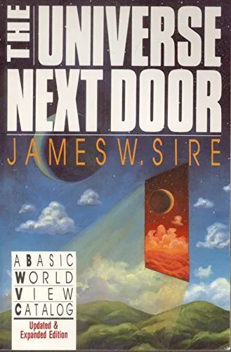 The Universe Next Door: A Basic World View Catalog by Sire, James W. Book The