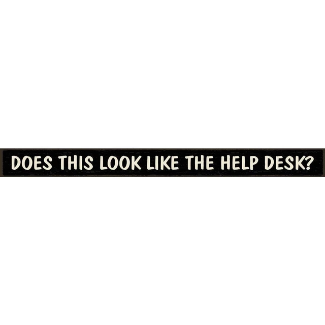 Skinnies 1.5 In. x 16 In. Does This Look Like The Help Desk Wood Sign Pack of 3