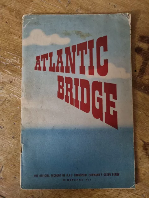 Atlantic Bridge HMSO 1945 RAF Official Account Transport Command's Ocean Ferry