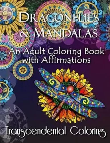 Dragonflies &amp; Mandalas An Adult Coloring Book with Affirmations 978151739151