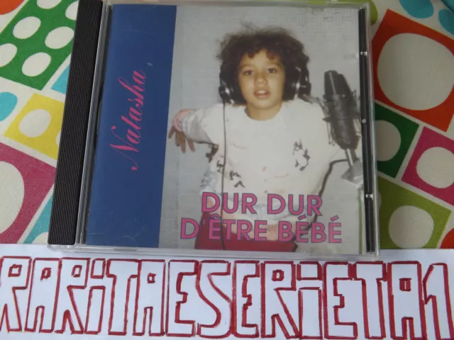 Cd Natasha Dur Dur d'etre Bebe'