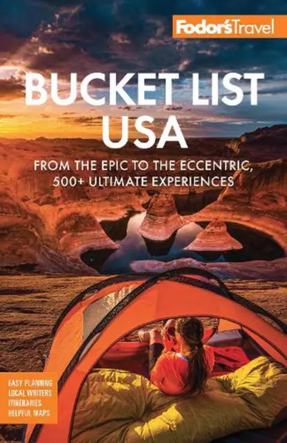 Fodor's Bucket List USA: From the Epic to the Eccentric, 500+ Ultimate Experienc