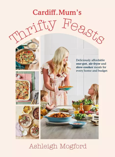 Cardiff Mums Thrifty Feasts: Deliciously affordable one-pot, air-fryer and slow-