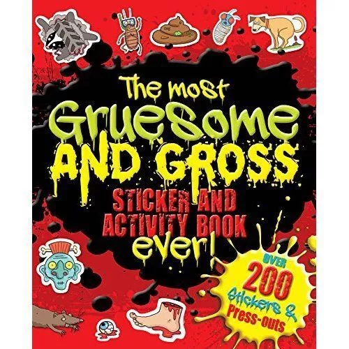Excellent, The Most Gruesome and Gross Sticker and Activity Book Ever (Giant S &