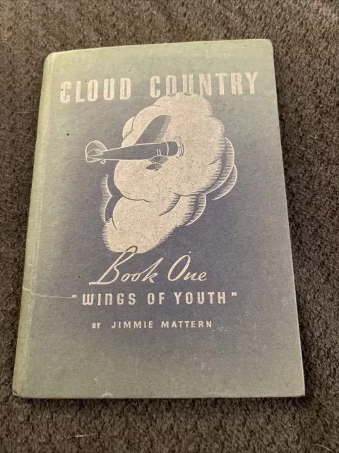 Cloud Country Book One Wings of Youth by Jimmie Mattern Pure Oil Co 1936 MA1