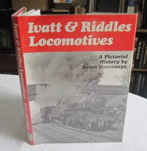 IVATT AND RIDDLES LOCOMOTIVES,HARESNAPE. Brian