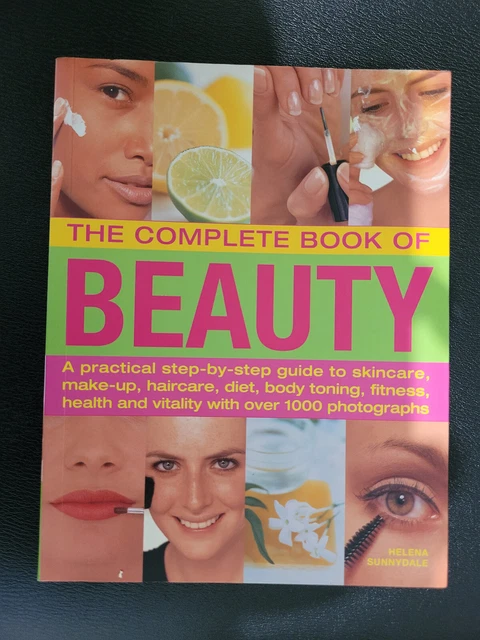 The Complete Book of Beauty Helena Sunnydale : Step by step guide to beauty tips