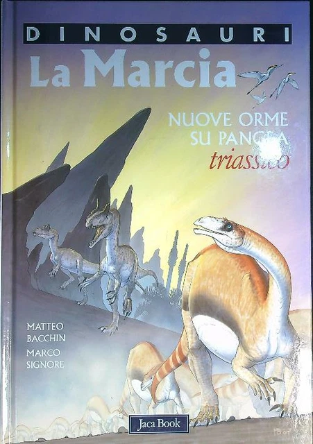 LA MARCIA. NUOVE Orme Su Pangea. Triassico. Dinosauri EUR 7,30