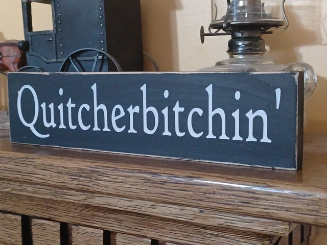 Quitcherbitchin' rustic country farmhouse funny  vintage  home decor sign
