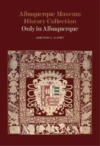 Deborah C Slaney Albuquerque Museum History Collection (Paperback) (UK IMPORT)