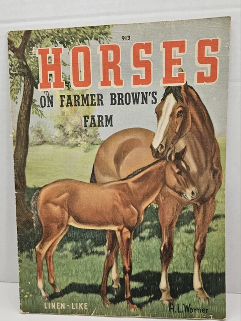 1940 Vtg Whitman Book # 913 Horses On Farmer Brown's Farm Softcover Linen-Like