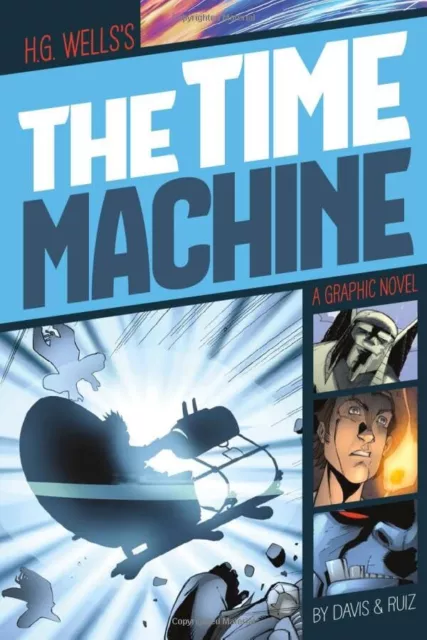 Time Machine (Graphic Revolve: Common Core Editions) by Wells, H G Book The